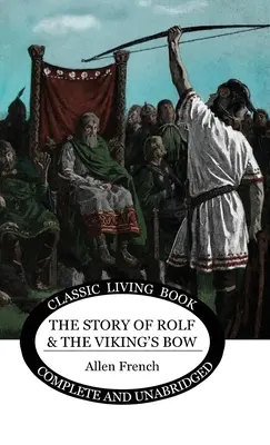 Povestea lui Rolf și a arcului viking - The Story of Rolf and the Viking's Bow