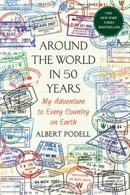 În jurul lumii în 50 de ani: Aventura mea în fiecare țară de pe Pământ - Around the World in 50 Years: My Adventure to Every Country on Earth