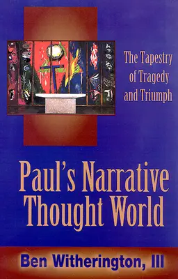 Lumea gândirii narative a lui Pavel - Paul's Narrative Thought World