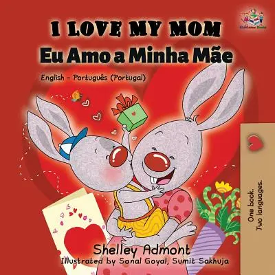 Îmi iubesc mama (engleză portugheză - Portugalia): Carte bilingvă engleză-portugheză - I Love My Mom (English Portuguese - Portugal): English Portuguese Bilingual Book