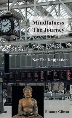 Mindfulness Călătoria, nu destinația - Mindfulness The Journey, Not The Destination