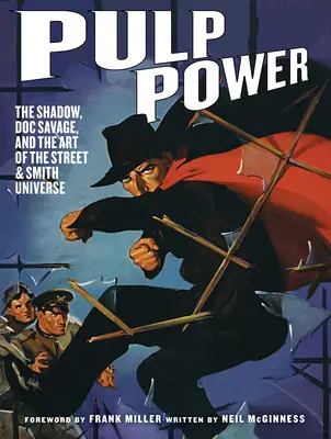 Pulp Power: The Shadow, Doc Savage și arta universului Street & Smith - Pulp Power: The Shadow, Doc Savage, and the Art of the Street & Smith Universe
