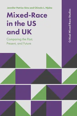 Mixed-Race in the Us and UK: Comparație între trecut, prezent și viitor - Mixed-Race in the Us and UK: Comparing the Past, Present, and Future