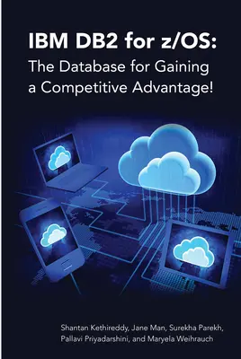 IBM DB2 pentru Z/Os: Baza de date pentru obținerea unui avantaj competitiv! - IBM DB2 for Z/Os: The Database for Gaining a Competitive Advantage!
