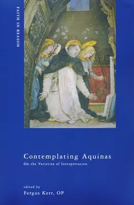 Contemplarea lui Aquino: Despre varietățile interpretării - Contemplating Aquinas: On the Varieties of Interpretation