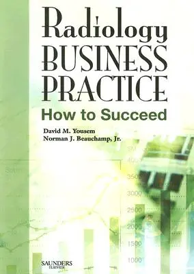 Practica de afaceri în radiologie: Cum să reușești - Radiology Business Practice: How to Succeed