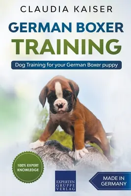 Dresaj Boxer German: Dresaj canin pentru cățelul tău de boxer german - German Boxer Training: Dog Training for Your German Boxer Puppy