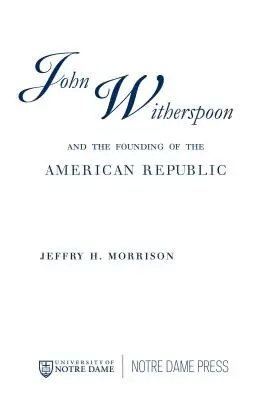 John Witherspoon și fondarea Republicii Americane: Catolicismul în cultura americană - John Witherspoon and the Founding of the American Republic: Catholicism in American Culture