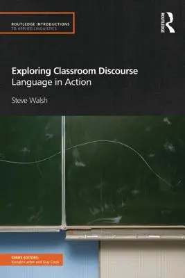 Explorarea discursului la clasă: Limba în acțiune - Exploring Classroom Discourse: Language in Action