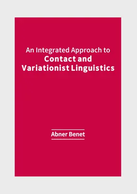 O abordare integrată a lingvisticii de contact și variaționiste - An Integrated Approach to Contact and Variationist Linguistics