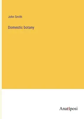Botanică domestică - Domestic botany