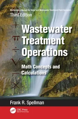 Manual de matematică pentru operatorii stațiilor de tratare a apei și apelor uzate: Operațiuni de tratare a apelor uzate: Concepte și calcule matematice - Mathematics Manual for Water and Wastewater Treatment Plant Operators: Wastewater Treatment Operations: Math Concepts and Calculations