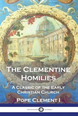 Omiliile Clementine: Un clasic al Bisericii creștine timpurii - The Clementine Homilies: A Classic of the Early Christian Church