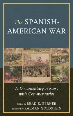 Războiul hispano-american: O istorie documentară cu comentarii - The Spanish-American War: A Documentary History with Commentaries