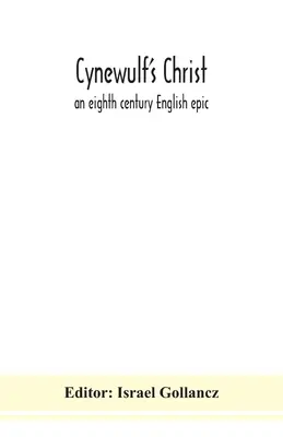 Hristosul lui Cynewulf: o epopee engleză din secolul al VIII-lea - Cynewulf's Christ: an eighth century English epic
