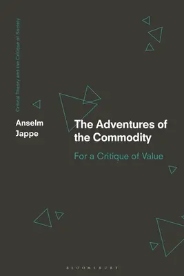 Aventurile mărfii: Pentru o critică a valorii - The Adventures of the Commodity: For a Critique of Value