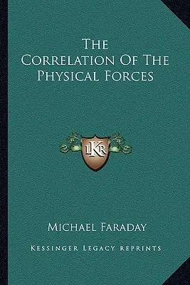 Corelația forțelor fizice - The Correlation Of The Physical Forces