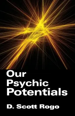 Potențialele noastre psihice - Our Psychic Potentials
