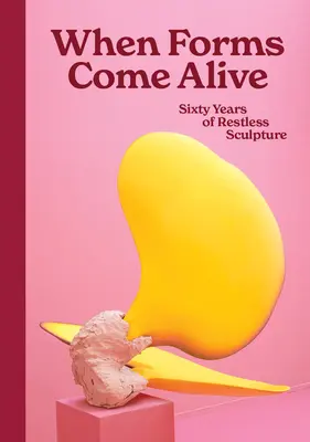 Când formele prind viață: Șaizeci de ani de sculptură neliniștită - When Forms Come Alive: Sixty Years of Restless Sculpture