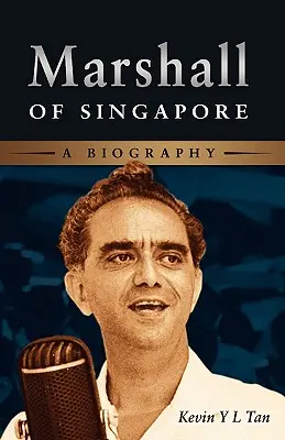 Mareșalul din Singapore: O biografie - Marshall of Singapore: A Biography