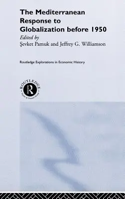 Răspunsul mediteranean la globalizare înainte de 1950 - The Mediterranean Response to Globalization before 1950