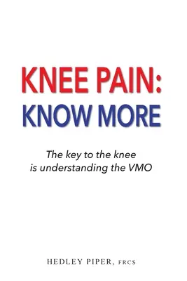 Durerea de genunchi Să știi mai multe: Cheia pentru genunchi este înțelegerea V.M.O. - Knee Pain Know More: The key to the knee is understanding the V.M.O.