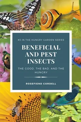 Insecte benefice și dăunătoare: Cele bune, cele rele și cele înfometate - Beneficial and Pest Insects: The Good, the Bad, and the Hungry