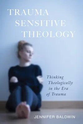 Teologie sensibilă la traume - Trauma-Sensitive Theology