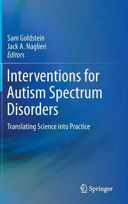 Intervenții pentru tulburările din spectrul autist: Transpunerea științei în practică - Interventions for Autism Spectrum Disorders: Translating Science Into Practice