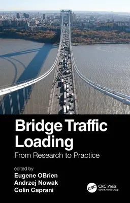 Încărcarea traficului pe poduri: De la cercetare la practică - Bridge Traffic Loading: From Research to Practice