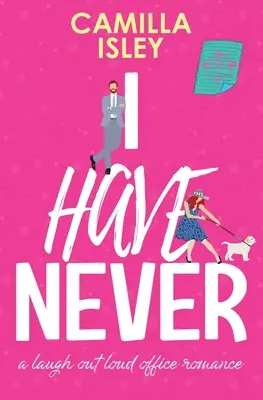I Have Never: A Laugh Out Loud Office Romance (Ediție specială cu margini roz) - I Have Never: A Laugh Out Loud Office Romance (Special Pink Borders Edition)