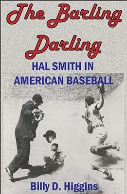 The Barling Darling: Hal Smith în baseball-ul american - The Barling Darling: Hal Smith in American Baseball