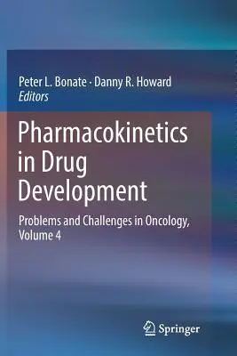 Farmacocinetica în dezvoltarea medicamentelor: Probleme și provocări în oncologie, volumul 4 - Pharmacokinetics in Drug Development: Problems and Challenges in Oncology, Volume 4