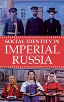 Identitatea socială în Rusia imperială - Social Identity in Imperial Russia