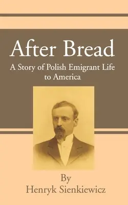După pâine: O poveste a vieții emigranților polonezi în America - After Bread: A Story of Polish Emigrant Life to America