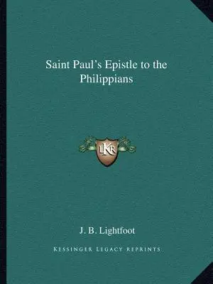 Epistola Sfântului Pavel către Filipeni (Saint Paul's Epistle to the Philippians) - Saint Paul's Epistle to the Philippians