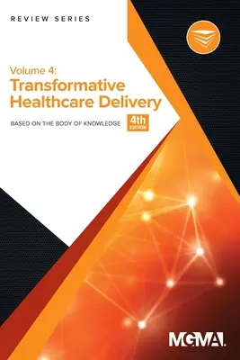 Body of Knowledge Review Series: Furnizarea de asistență medicală transformativă - Body of Knowledge Review Series: Transformative Healthcare Delivery