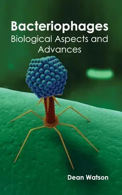 Bacteriofage: Aspecte biologice și progrese - Bacteriophages: Biological Aspects and Advances