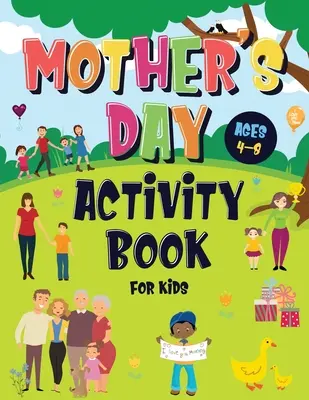 Carte de activități de Ziua Mamei pentru copii cu vârste cuprinse între 4 și 8 ani: carte puzzle incredibil de distractivă pentru a vă conecta cu mama pentru ore de joacă! Descrie-ți Supermama, I Spy, Mazes, - Mother's Day Activity Book for Kids Ages 4-8: Incredibly Fun Puzzle Book To Connect With Mom For Hours of Play! Describe Your Supermom, I Spy, Mazes,