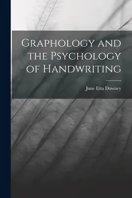 Grafologia și psihologia scrisului de mână - Graphology and the Psychology of Handwriting