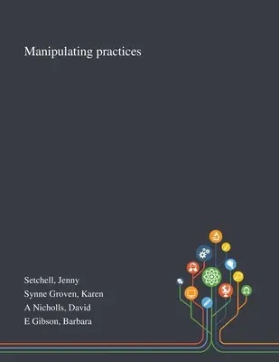 Manipularea practicilor - Manipulating Practices