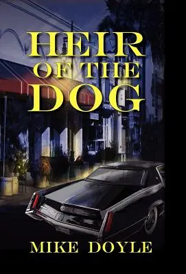 Moștenitorul câinelui - Heir of the Dog