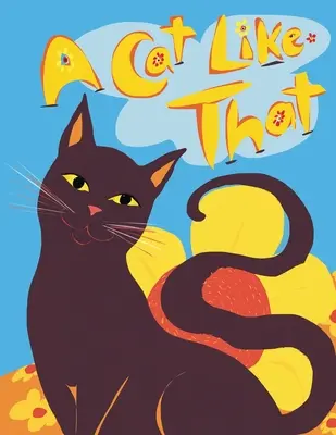 O pisică ca asta: Să ne împrietenim cu pisicile - A Cat Like That: Making Friends with Cats