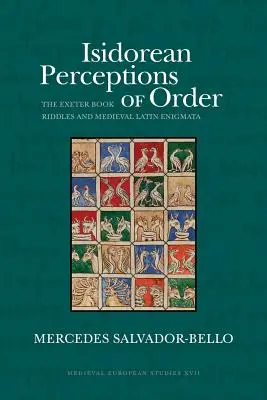 Percepții isidoriene ale ordinii: Enigmele cărții Exeter și enigmele latine medievale - Isidorean Perceptions of Order: The Exeter Book Riddles and Medieval Latin Enigmata