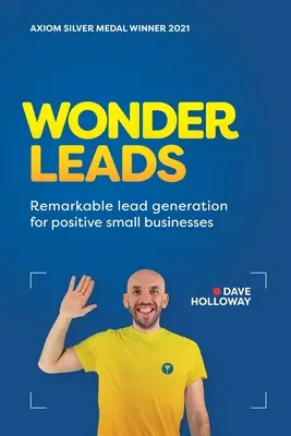 Wonder Leads: Generație remarcabilă de lead-uri pentru întreprinderile mici pozitive - Wonder Leads: Remarkable lead generation for positive small businesses