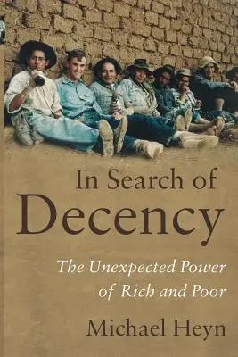 În căutarea decenței: Puterea neașteptată a celor bogați și săraci - In Search of Decency: The Unexpected Power of Rich and Poor