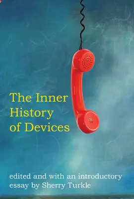 Istoria interioară a dispozitivelor - The Inner History of Devices