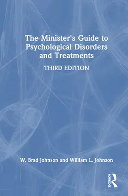 Ghidul ministrului privind tulburările psihologice și tratamentele - The Minister's Guide to Psychological Disorders and Treatments