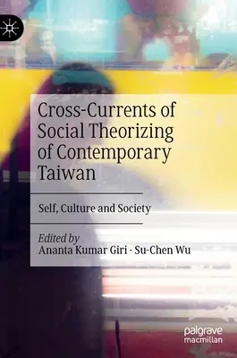 Curente încrucișate ale teoriei sociale din Taiwanul contemporan: Sinele, cultura și societatea - Cross-Currents of Social Theorizing of Contemporary Taiwan: Self, Culture and Society