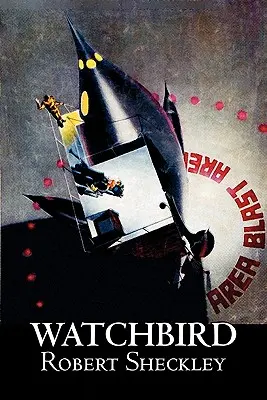 Pasărea de veghe de Robert Shekley, Science Fiction, Fantasy - Watchbird by Robert Shekley, Science Fiction, Fantasy